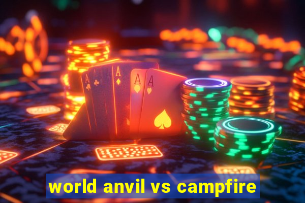 world anvil vs campfire